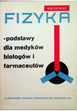 Fizyka podstawy dla medyków biologów i farmaceutów