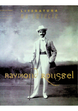 Literatura świata Raymond Roussel Nr 9-10 / 2007
