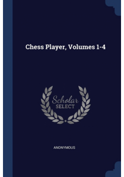 Chess Player, Volumes 1-4