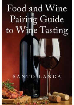 Food and Wine Pairing Guide to Wine Tasting