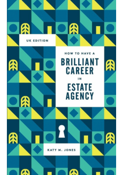 How to have a Brilliant Career in Estate Agency