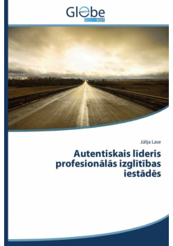 Autentiskais līderis profesionālās izglītības iestādēs