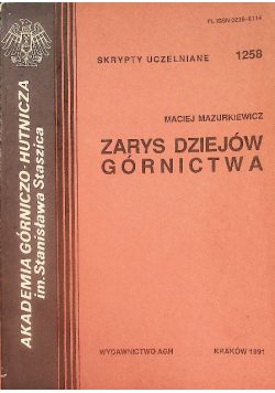 Skrypty uczelniane Nr 1258 Zarys dziejów górnictwa