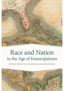 Race and Nation in the Age of Emancipations