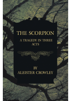 The Scorpion - A Tragedy In Three Acts
