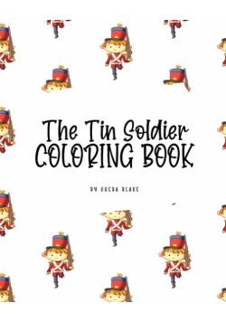 The Tin Soldier Coloring Book for Children (8x10 Coloring Book / Activity Book)