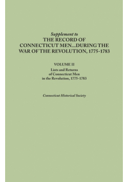 Supplement to the Records of Connecticut Men During the War of the Revolution, 1775-1783. Volume II