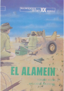 Najwieksze bitwy XX wieku El Alamein