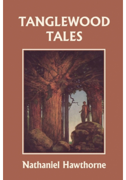 Tanglewood Tales, Illustrated Edition (Yesterday's Classics)