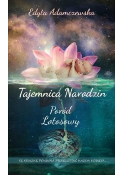 Tajemnica narodzin Poród lotosowy