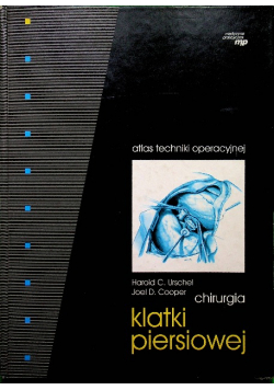 Atlas Techniki Operacyjnej  Chirurgia Klatki Piersiowej