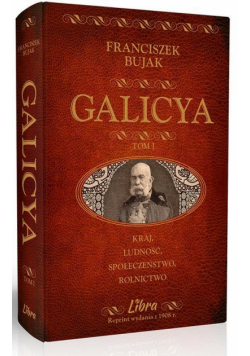 Galicya T.1 Kraj, ludność, społeczeństwo,rolnictwo