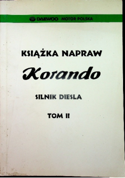 Książka napraw Korando Silnik Diesla Tom II
