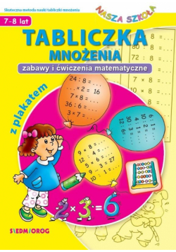 Tabliczka mnożenia z plakatem. Zabawy i ćwiczenia