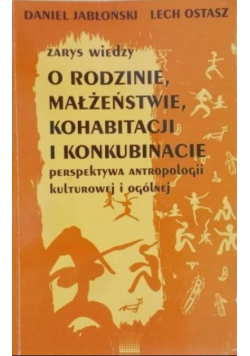 Zarys wiedzy o rodzinie małżeństwie kohabitacji i konkubinacie perspektywa antropologii kulturowej i ogólnej