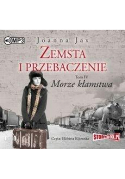 Zemsta i przebaczenie T.4 Morze kłamstwa audiobook