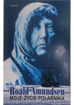 Moje życie polarnika