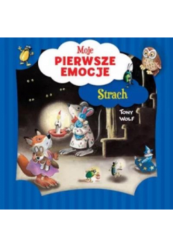 Moje pierwsze emocje. Strach