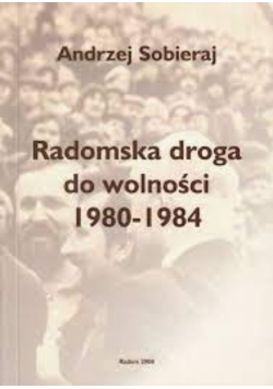 Radomska droga do wolności 1980 1984