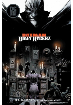Batman. Biały Rycerz