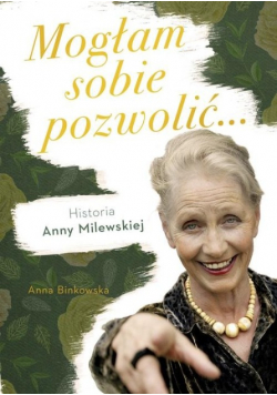Mogłam sobie pozwolić