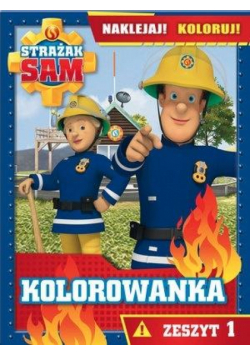 Strażak Sam Kolorowanka Naklejaj!Koloruj! Zeszyt 1