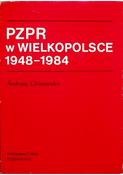 PZPR w Wielkopolsce 1948 - 1984
