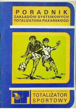 Poradnik zakładów systemowych totalizatora piłkarskiego
