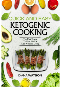 Keto Meal Prep Cookbook For Beginners - Quick and Easy Ketogenic Cooking