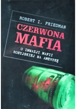Czerwona Mafia O inwazji mafii rosyjskiej na Amerykę