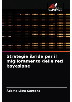 Strategie ibride per il miglioramento delle reti bayesiane