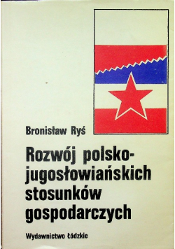 Rozwój polsko jugosłowiańskich stosunków gospodarczych