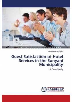 Guest Satisfaction of Hotel Services in the Sunyani Municipality