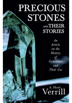 Precious Stones and Their Stories - An Article on the History of Gemstones and Their Use