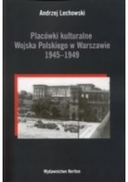 Placówki kulturalne Wojska Polskiego w Warszawie 1945-1949