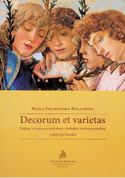 Decorum et varietas Psalmy w muzyce wokalnej i wokalno - instrumentalnej polskiego baroku