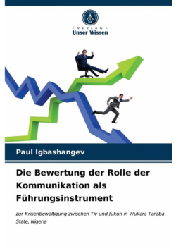 Die Bewertung der Rolle der Kommunikation als Führungsinstrument