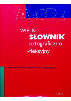 Wielki Słownik Ortograficzno - fleksyjny