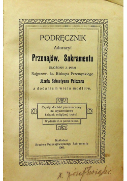 Podręcznik Adoracyi Przenajśw Sakramentu 1906 r.