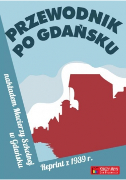 Przewodnik po Gdańsku Reprint z 1939 r.