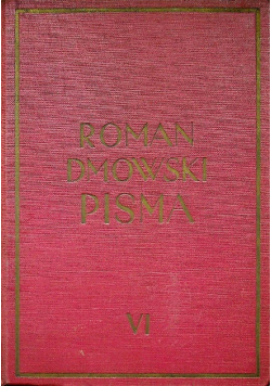 Dmowski Pisma VI Polityka Polska i odbudowanie państwa 1937 r.