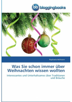 Was Sie schon immer über Weihnachten wissen wollten