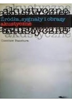 Źródła sygnały i obrazy akustyczne