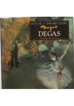 Życie i twórczość Degas