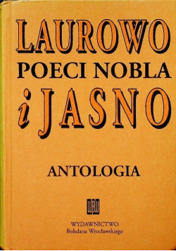 Laurowo i jasno Poeci Nobla Antologia
