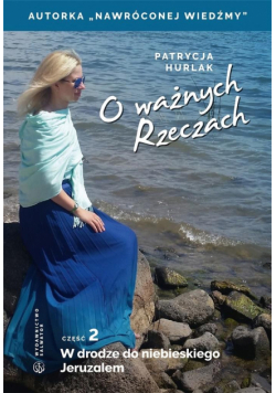 O ważnych Rzeczach. Cz. 2 W drodze do...