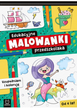 Edukacyjne malowanki przedszkolaka Uzupełniam i koloruję