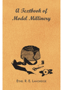 A Textbook of Model Millinery