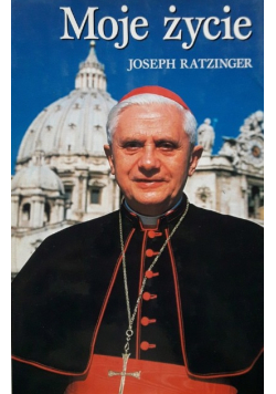 Moje życie Joseph Ratzinger