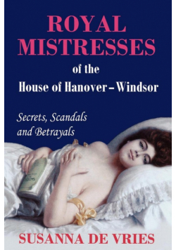 Royal Mistresses of the House of Hanover-Windsor